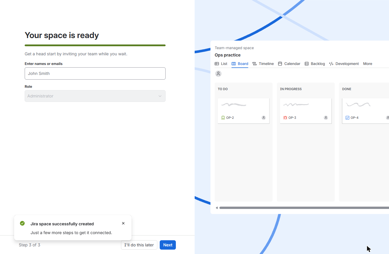 Jira Your space is ready, with an invite box and I'll do this later
