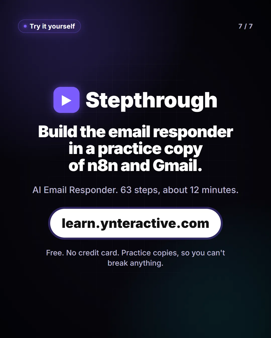 Build the email responder in a practice copy of n8n and Gmail. AI Email Responder. 63 steps, about 12 minutes. Free at learn.ynteractive.com.