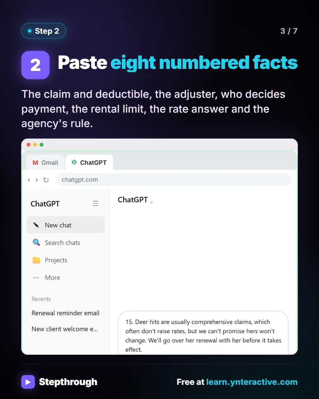 Step 2. Paste eight numbered facts. The claim and deductible, the adjuster, who decides payment, the rental limit, the rate answer and the agency's rule. Screenshot: ChatGPT message box holding the pasted thread and a numbered list of the agency's facts, including the rate answer, the agency's rule never to promise payment dates or rates for the carrier, and the instructions for the reply.