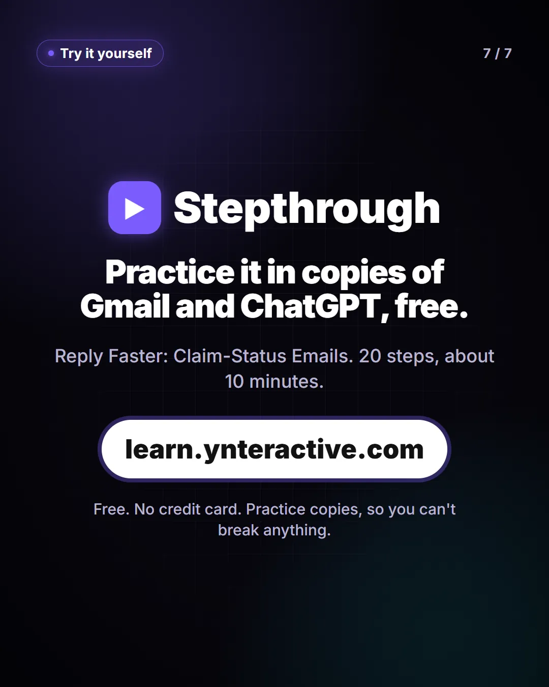 Practice it in copies of Gmail and ChatGPT, free. Reply Faster: Claim-Status Emails. 20 steps, about 10 minutes. Free at learn.ynteractive.com.