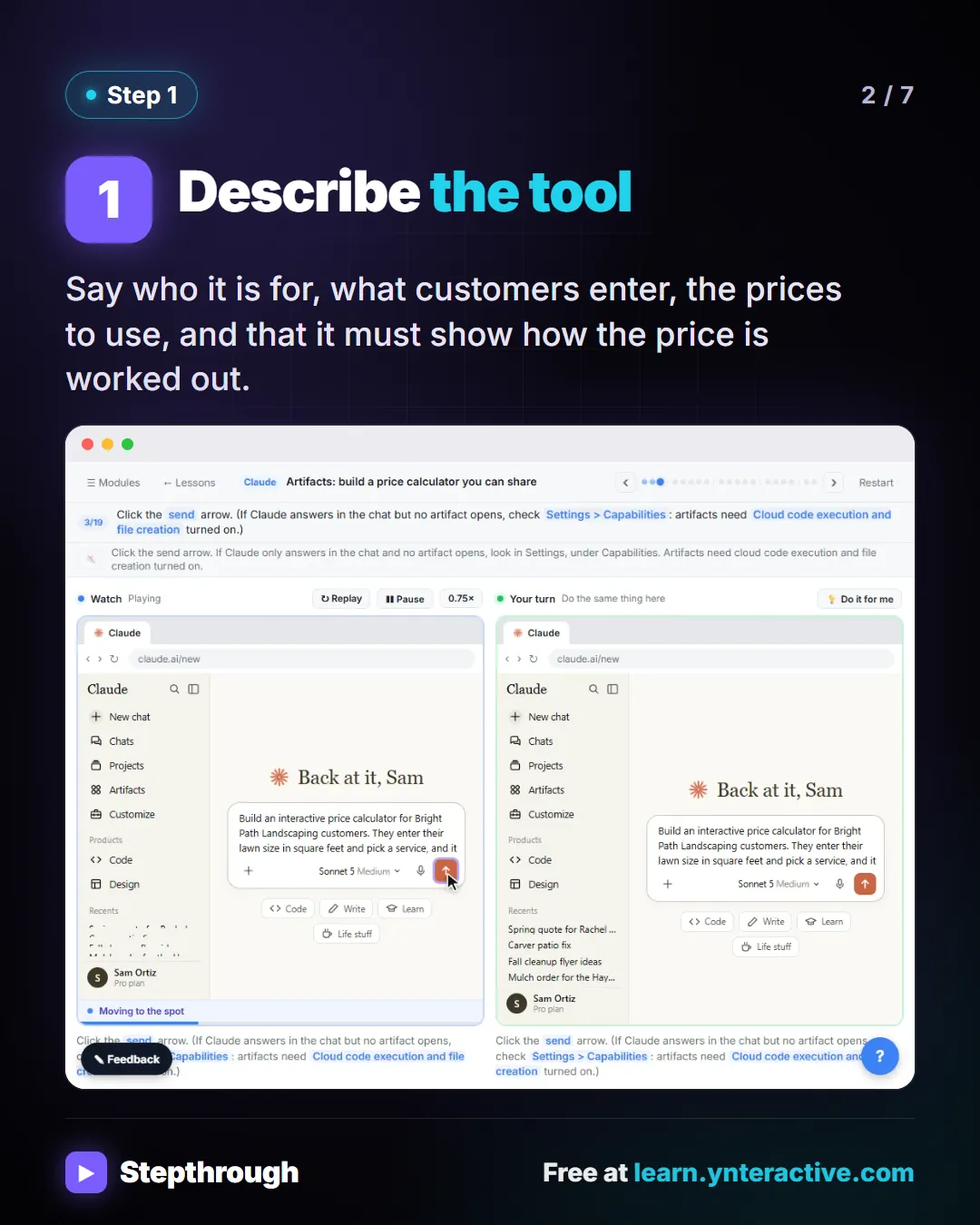 Step 1. Describe the tool. Say who it is for, what customers enter, the prices to use, and that it must show how the price is worked out. Screenshot: a Claude chat with the calculator request.