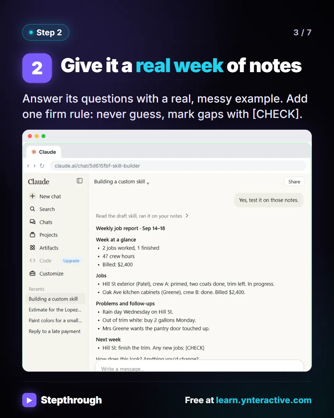 Step 2. Give it a real week of notes. Answer its questions with a real, messy example. Add one firm rule: never guess, mark gaps with CHECK. Screenshot: Claude testing the draft skill on real crew notes.