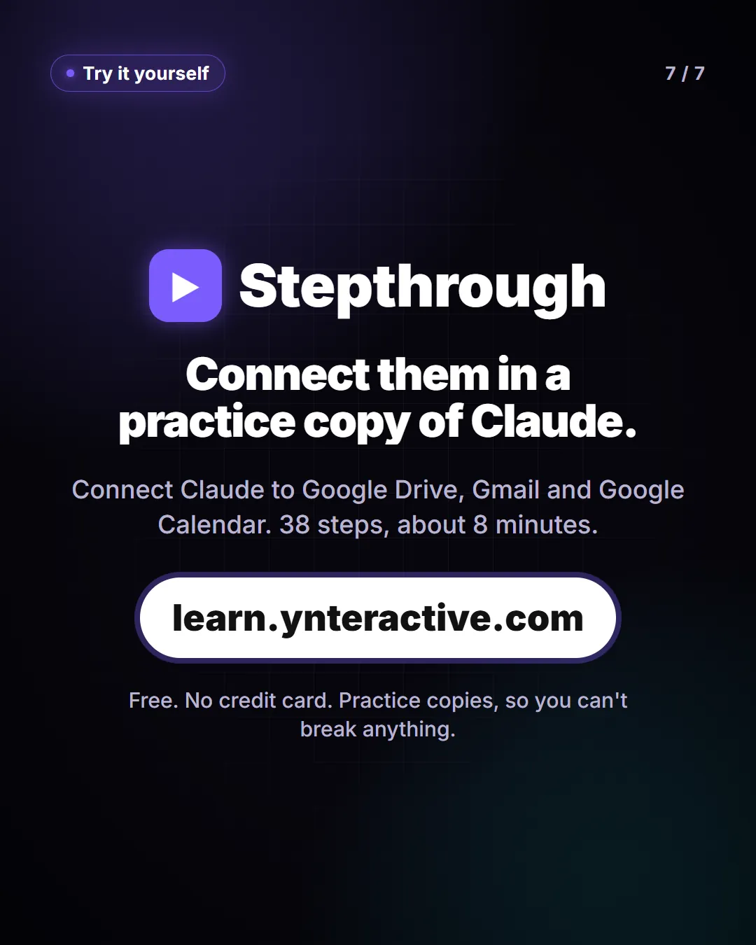 Connect them in a practice copy of Claude. Connect Claude to Google Drive, Gmail and Google Calendar. 38 steps, about 8 minutes. Free at learn.ynteractive.com.
