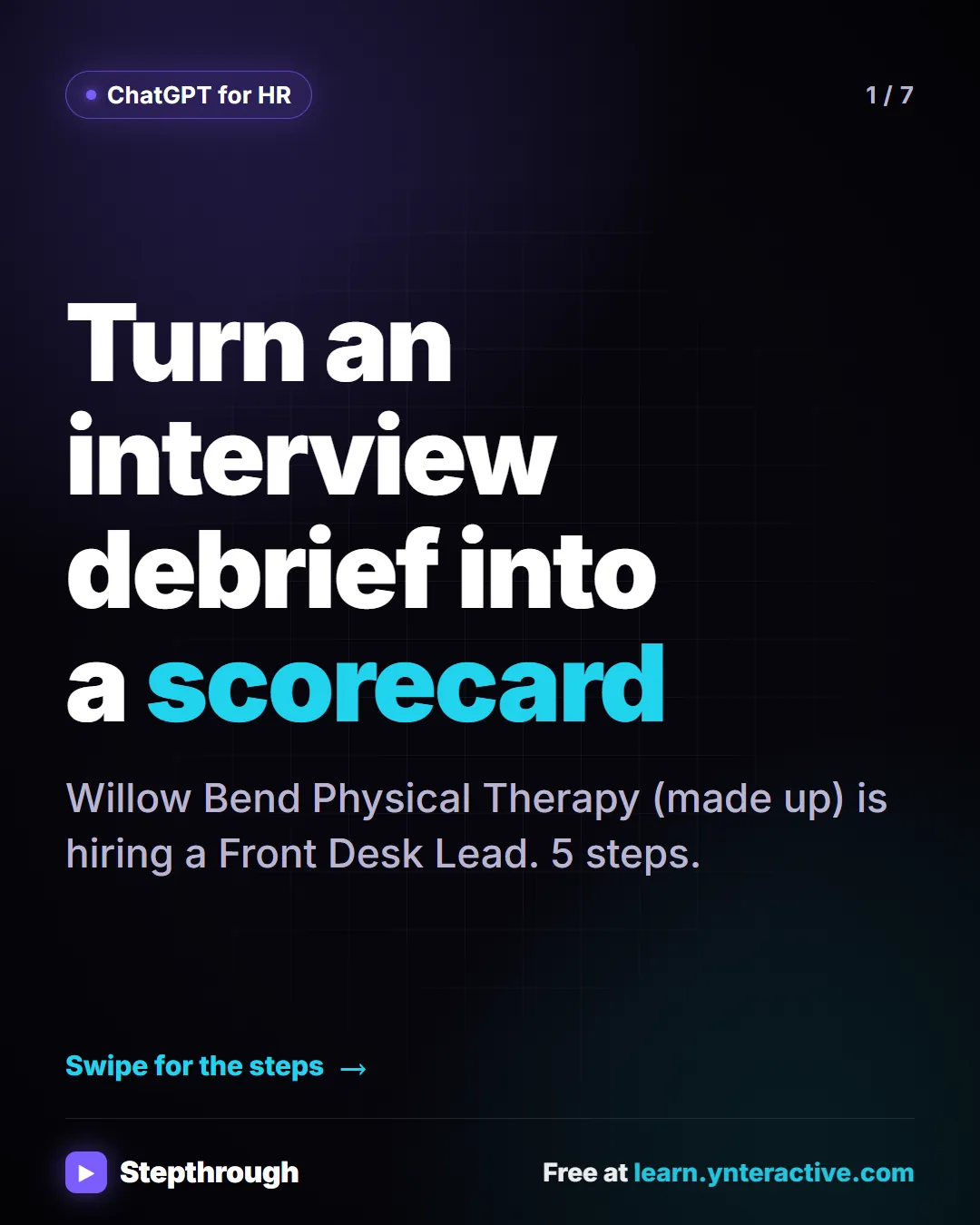 ChatGPT for HR. Turn an interview debrief into a scorecard. Willow Bend Physical Therapy (made up) is hiring a Front Desk Lead. 5 steps.