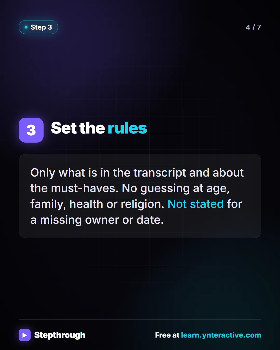 Step 3. Set the rules. Only what is in the transcript and about the must-haves. No guessing at age, family, health or religion. Not stated for a missing owner or date.