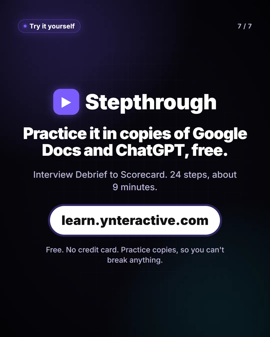 Practice it in copies of Google Docs and ChatGPT, free. Interview Debrief to Scorecard. 24 steps, about 9 minutes. Free at learn.ynteractive.com.