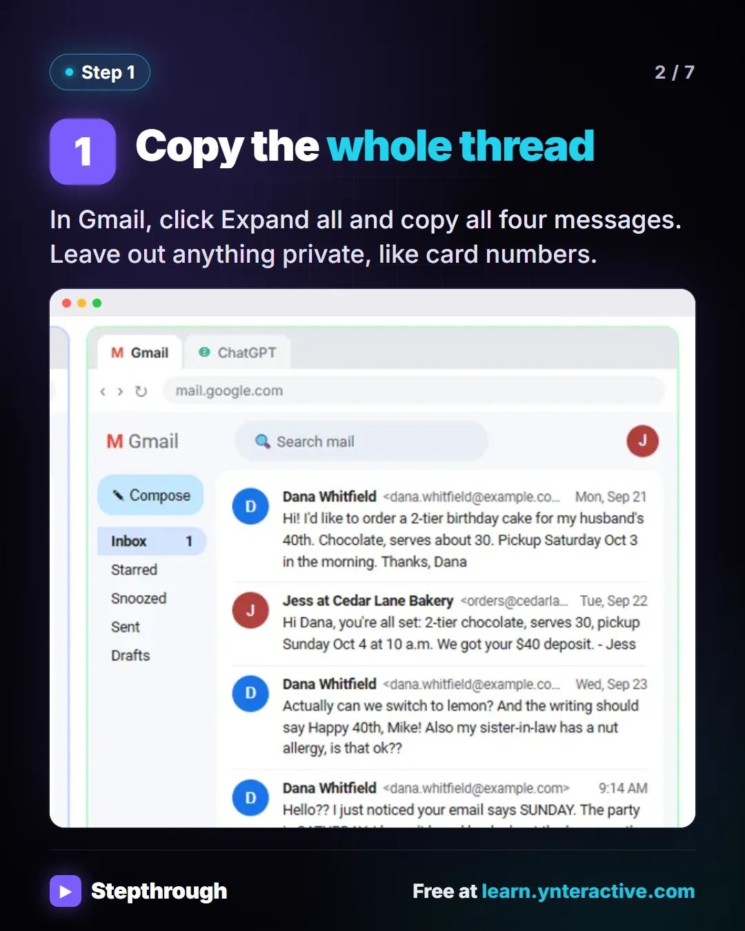 Step 1. Copy the whole thread. In Gmail, click Expand all and copy all four messages. Leave out anything private, like card numbers. Screenshot: Stepthrough lesson with a Gmail customer thread about a birthday cake order selected for copying.