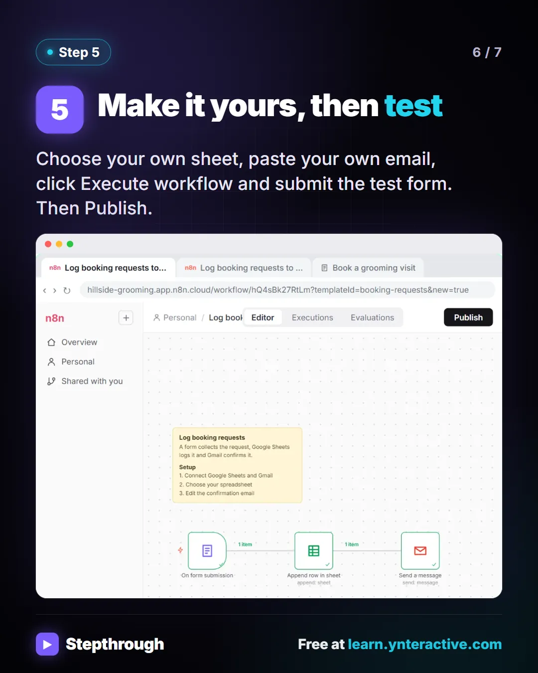 Step 5. Make it yours, then test. Choose your own sheet, paste your own email, click Execute workflow and submit the test form. Then Publish. Screenshot: Imported n8n workflow with form trigger, Google Sheets and Gmail nodes after a successful test run.