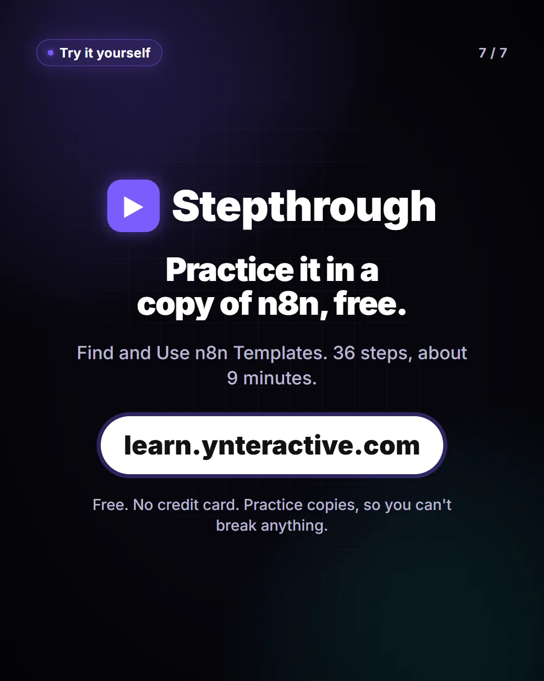 Practice it in a copy of n8n, free. Find and Use n8n Templates. 36 steps, about 9 minutes. Free at learn.ynteractive.com.