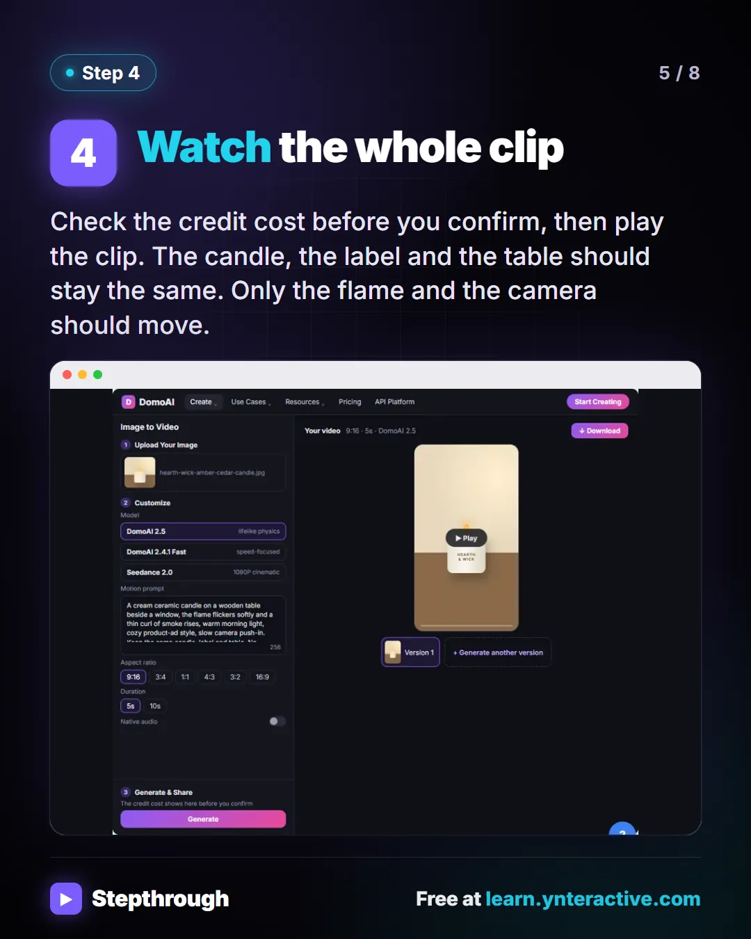 Step 4. Watch the whole clip. Check the credit cost before you confirm, then play the clip. The candle, the label and the table should stay the same. Only the flame and the camera should move. Screenshot: First generated version in a 9:16 preview with Play and Generate another version.