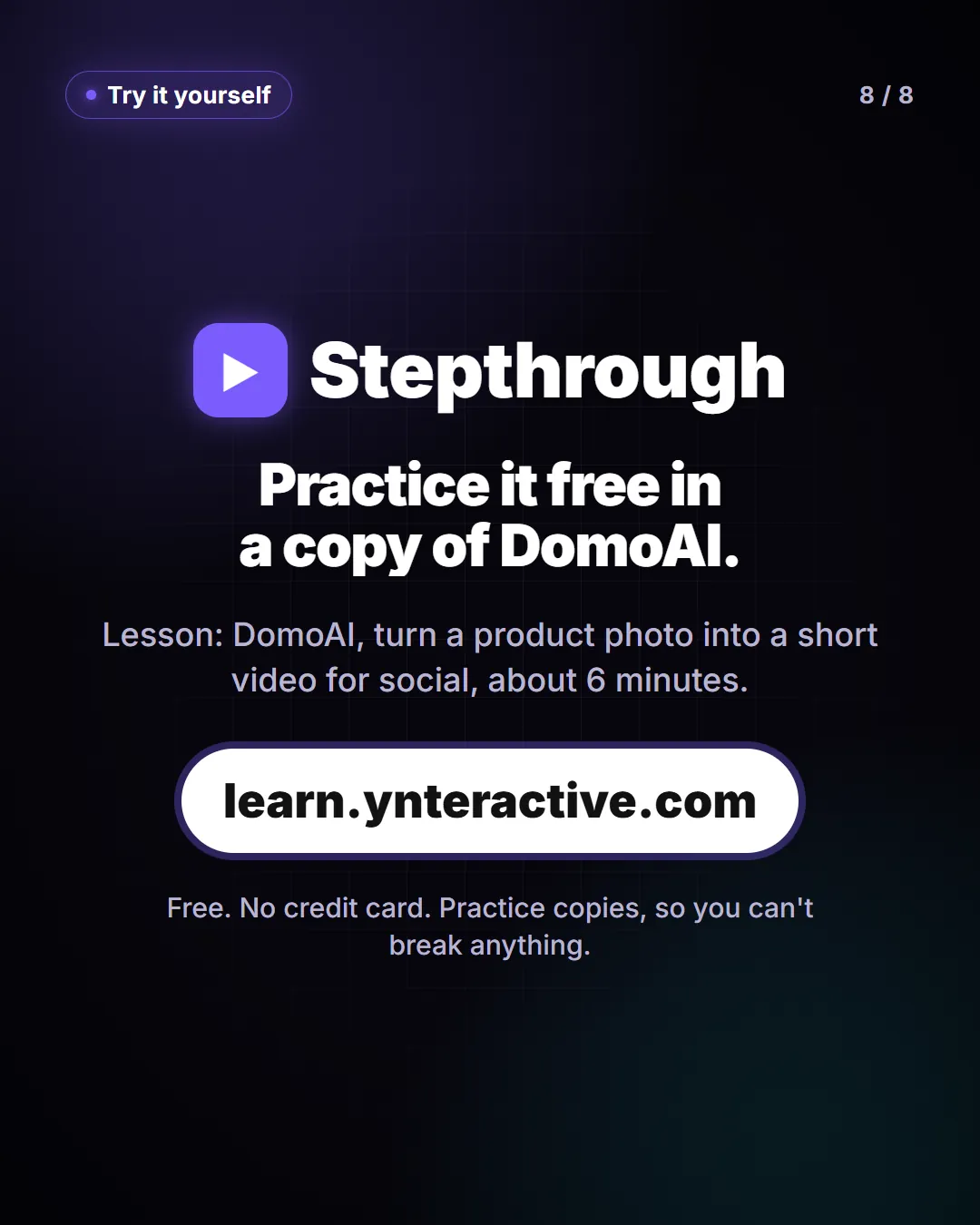 Practice it free in a copy of DomoAI. Lesson: DomoAI, turn a product photo into a short video for social, about 6 minutes. Free at learn.ynteractive.com.