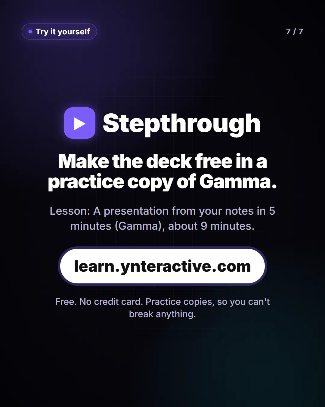 Make the deck free in a practice copy of Gamma. Lesson: A presentation from your notes in 5 minutes (Gamma), about 9 minutes. Free at learn.ynteractive.com.