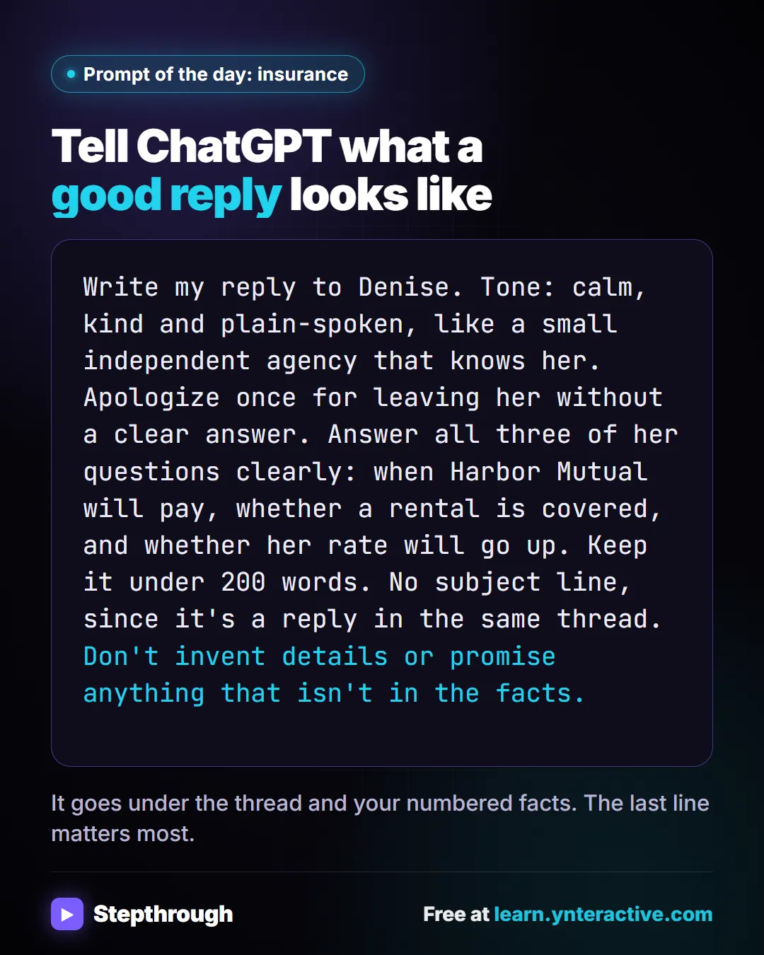 Prompt of the day: insurance. Tell ChatGPT what a good reply looks like. Stepthrough, free at learn.ynteractive.com.