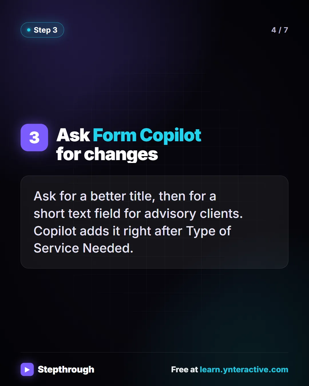 Step 3. Ask Form Copilot for changes. Ask for a better title, then for a short text field for advisory clients. Copilot adds it right after Type of Service Needed.