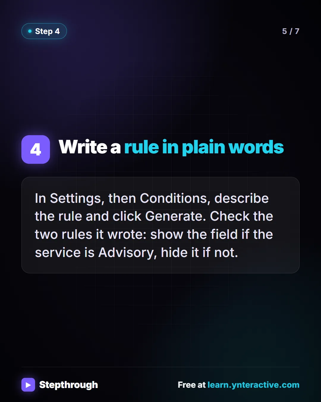 Step 4. Write a rule in plain words. In Settings, then Conditions, describe the rule and click Generate. Check the two rules it wrote: show the field if the service is Advisory, hide it if not.