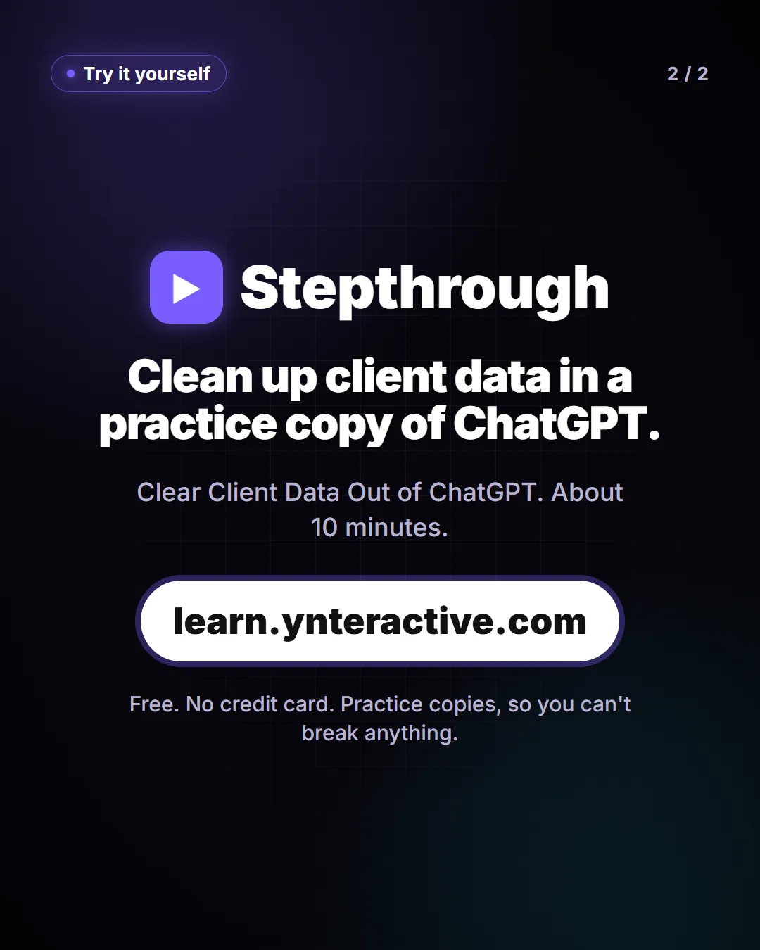 Clean up client data in a practice copy of ChatGPT. Lesson: Clear Client Data Out of ChatGPT, about 10 minutes. Free at learn.ynteractive.com.