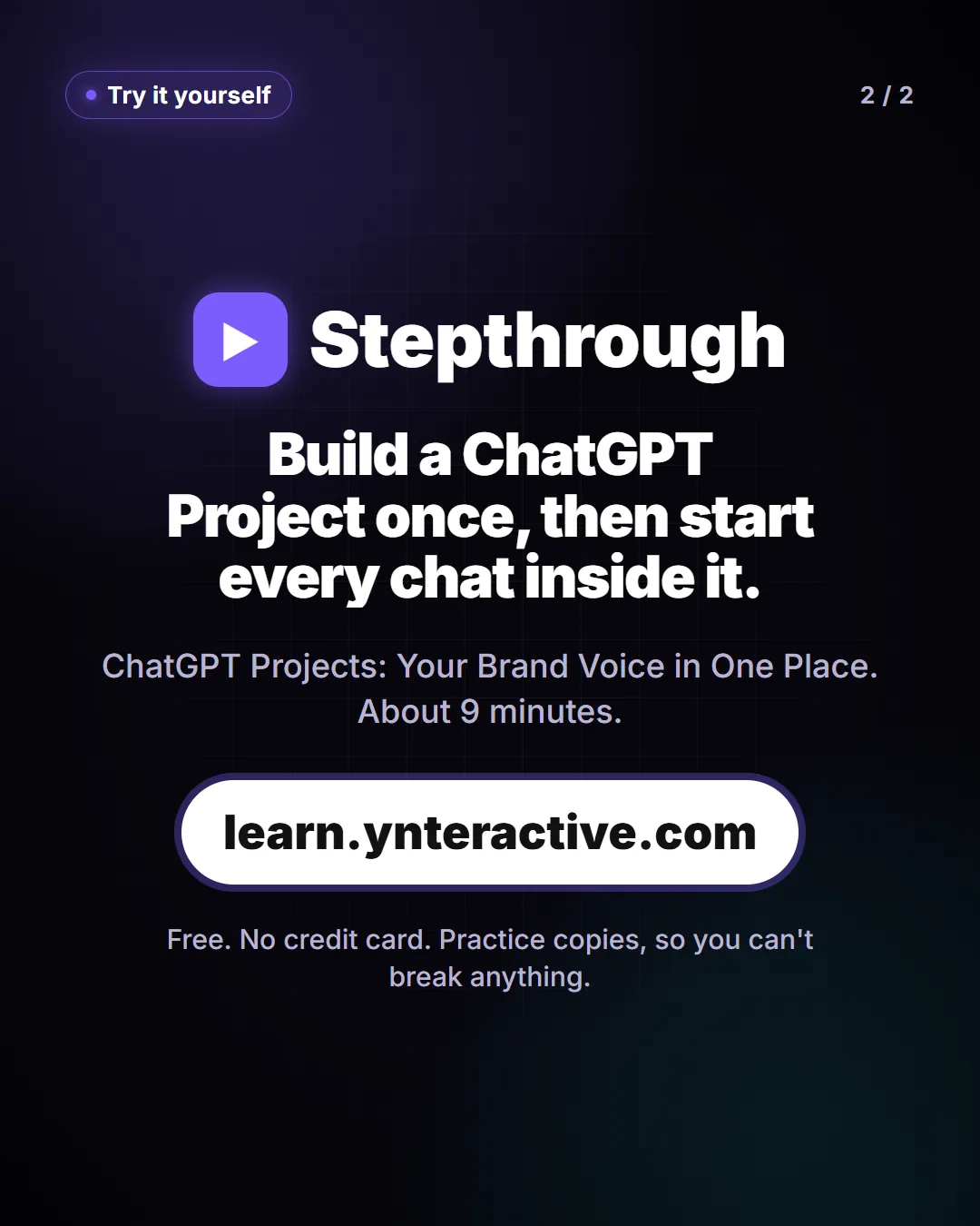 Build a ChatGPT Project once, then start every chat inside it. Lesson: ChatGPT Projects: Your Brand Voice in One Place, about 9 minutes. Free at learn.ynteractive.com.