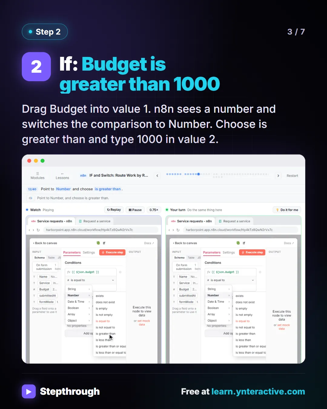 Step 2. If: Budget is greater than 1000. Drag Budget into value 1. n8n sees a number and switches the comparison to Number. Choose is greater than and type 1000 in value 2. Screenshot: n8n If node condition on Budget with the Number is greater than operator.