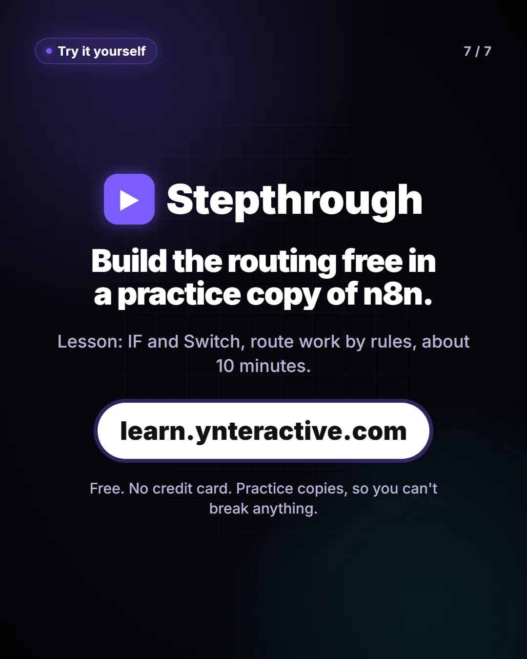 Build the routing free in a practice copy of n8n. Lesson: IF and Switch, route work by rules, about 10 minutes. Free at learn.ynteractive.com.