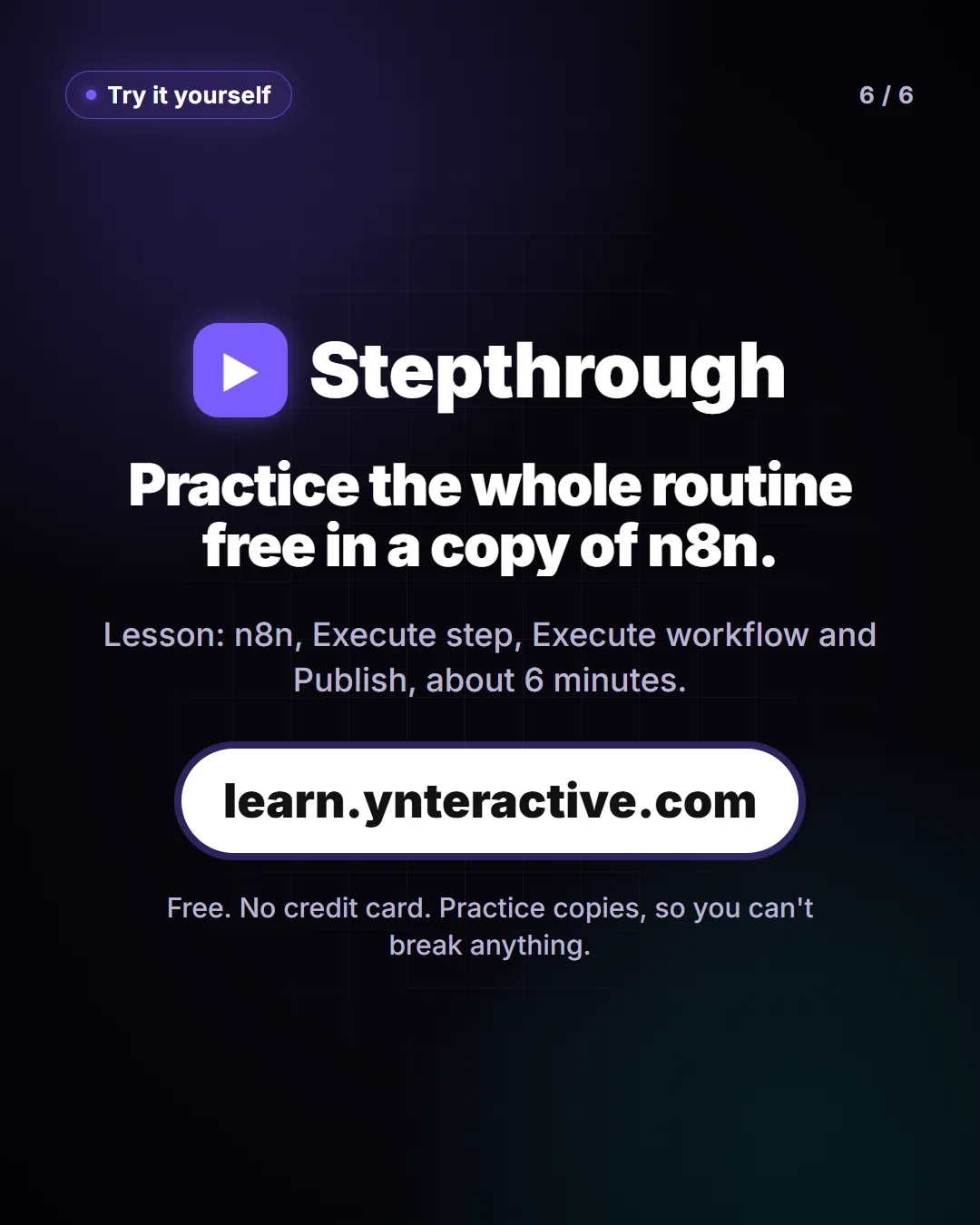 Practice the whole routine free in a copy of n8n. Lesson: n8n, Execute step, Execute workflow and Publish, about 6 minutes. Free at learn.ynteractive.com.