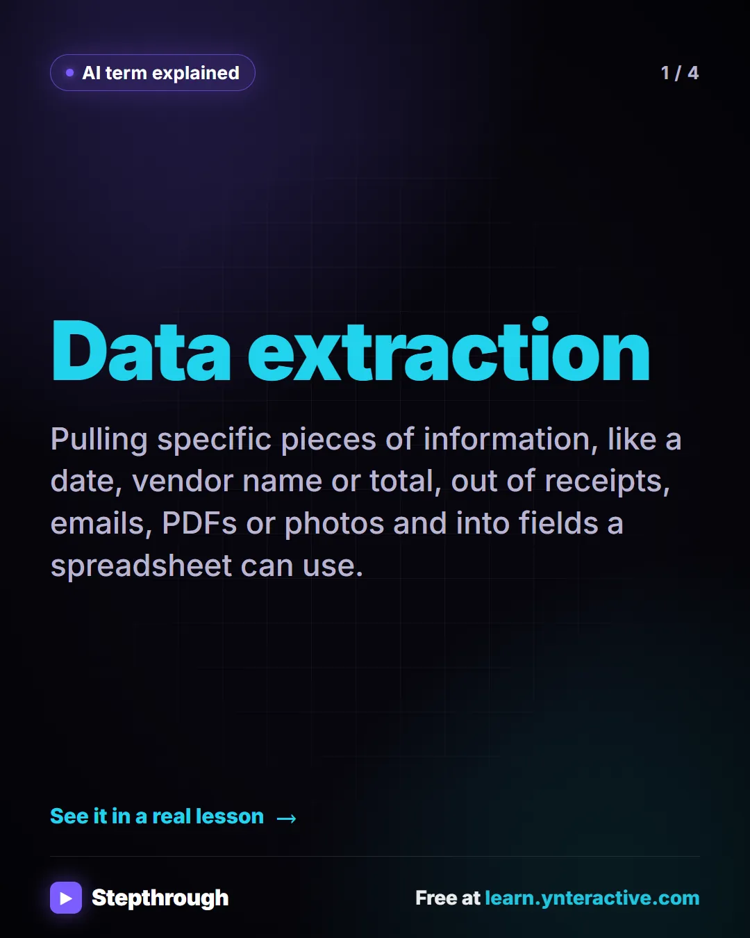 AI term explained. Data extraction. Pulling specific pieces of information, like a date, vendor name or total, out of receipts, emails, PDFs or photos and into fields a spreadsheet can use.