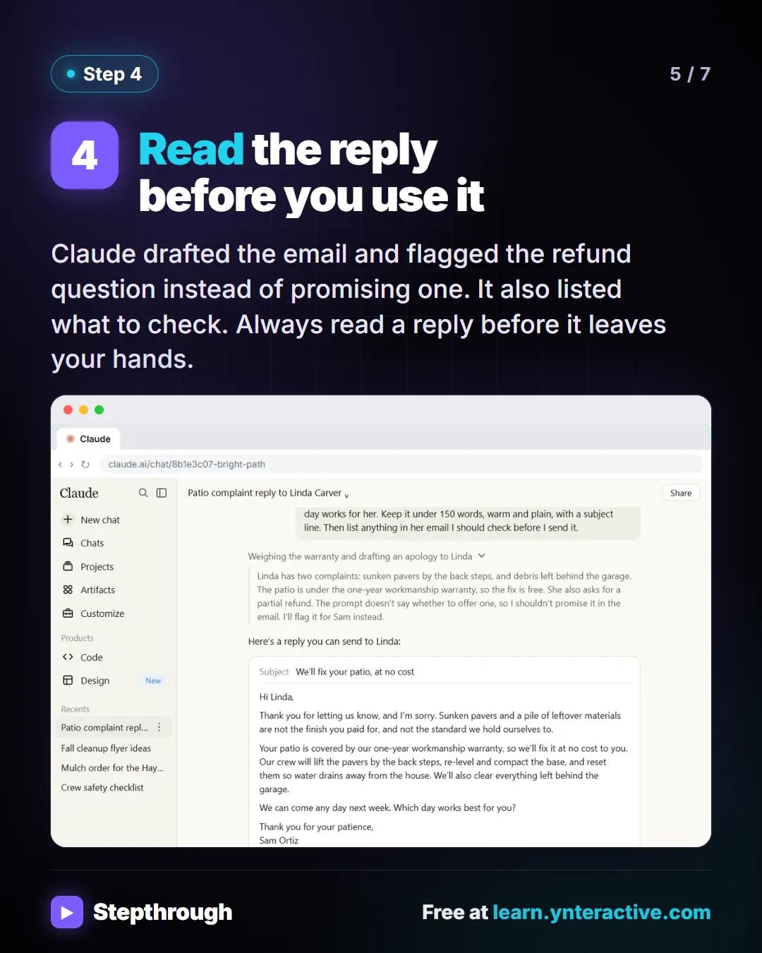 Step 4. Read the reply before you use it. Claude drafted the email and flagged the refund question instead of promising one. It also listed what to check. Always read a reply before it leaves your hands. Screenshot: Claude’s drafted customer email and a list of things to check before sending.