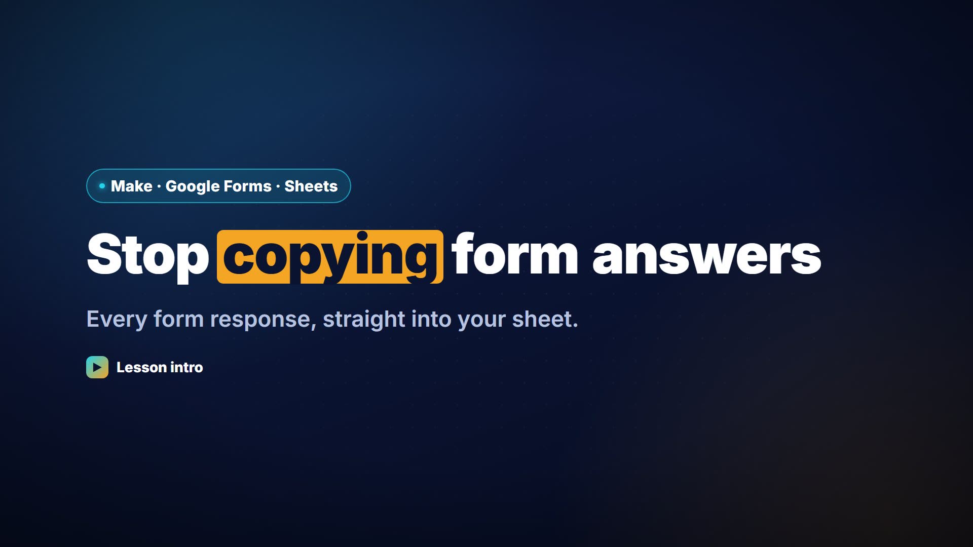 Your First Make.com Scenario: Google Forms to Google Sheets: intro video still