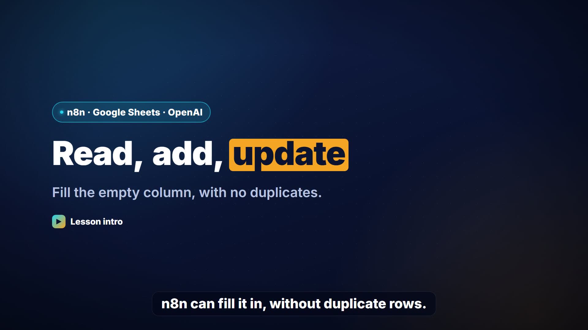 n8n: Read, Add and Update Google Sheets Rows with an AI Step: intro video still